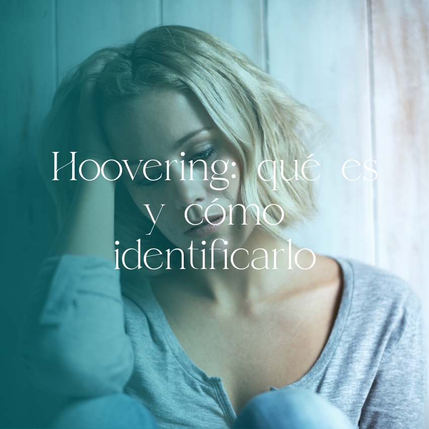 Hoovering: qué es y cómo identificarlo