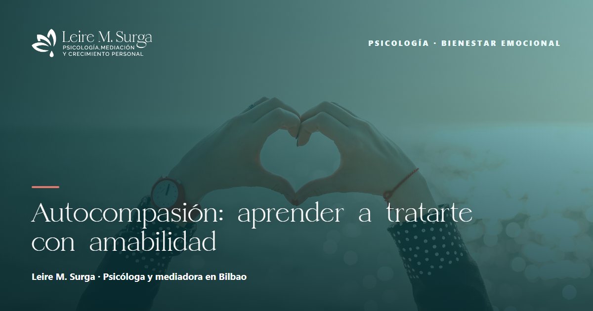 Autocompasión: aprender a tratarte con amabilidad