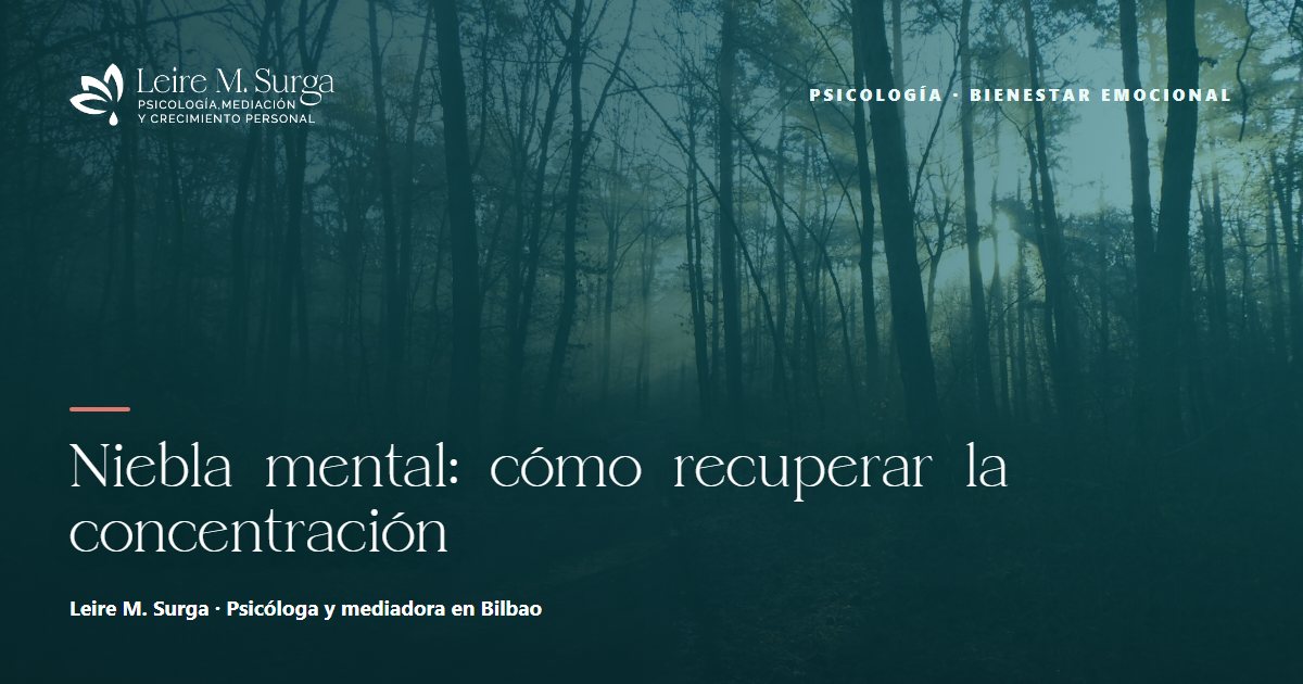 Niebla mental: cómo mejorar la concentración y la claridad