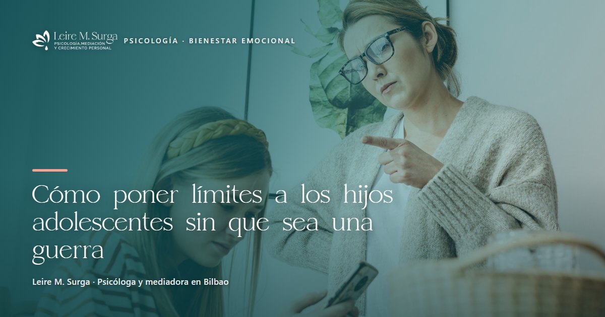 Cómo poner límites a los hijos adolescentes sin que sea una guerra