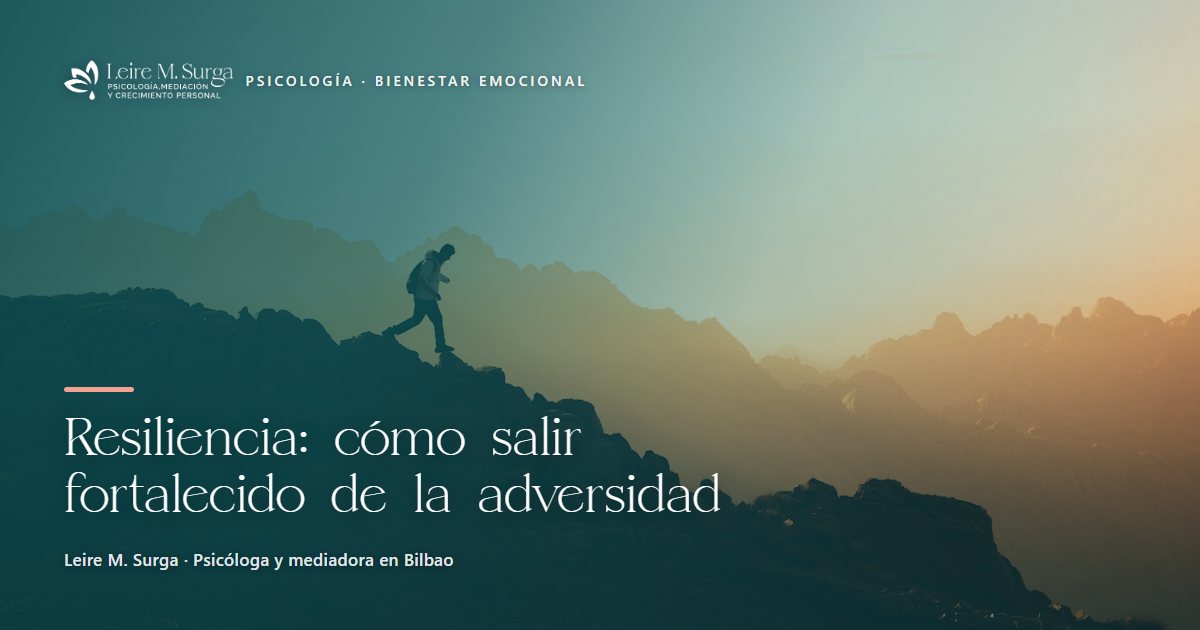 Resiliencia: cómo salir fortalecido de la adversidad